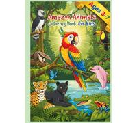 Amazon Rainforest Animals Coloring Book for Kids Ages 3-7: Kids Coloring Book: Amazon Animals
