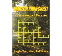 Amazon Rainforest Crossword Puzzle Book: Crosswords with clear, easy-read clues on Rainforest Animals, Exotic Birds, Tropical Plants & more. 6x9 in, 120 pages, 60 puzzles. Jungle getaways & downtime.