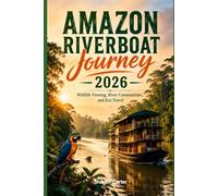 Amazon Riverboat Journey 2026: Wildlife Viewing, River Communities, and Eco Travel: 59