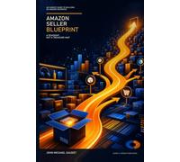 Amazon Seller Blueprint: An Honest Guide to Building an Amazon Business
