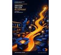 Amazon Seller Blueprint: An Honest Guide to Building an Amazon Business
