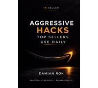 Amazon Seller Playbook: Aggressive Growth Hacks for Listing Optimization, PPC, and E-Commerce Scaling - Amazon FBA: The Advanced Amazon FBA Playbook ... Listing Optimization, PPC, and Revenue Growth