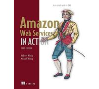 Amazon Web Services in Action: An In-depth Guide to Aws