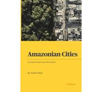 Amazonian Cities: An Urban Ethic for the Forest