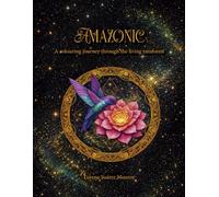 Amazonic: A coloring journey through the living rainforest