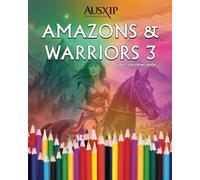 Amazons & Warriors 3: Adult Coloring Book