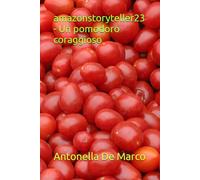 amazonstoryteller23 - Un pomodoro coraggioso