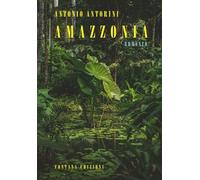 Amazzonia [Paperback] [Jul 18, 2025] Antorini, Antonio