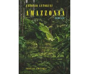 Amazzonia [Paperback] [Jul 18, 2025] Antorini, Antonio