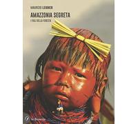 Amazzonia segreta. I figli della foresta
