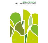 Amazzonia verde d'acqua. Poesia bilingue