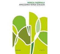Amazzonia verde d'acqua. Poesia bilingue