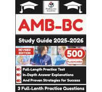 AMB-BC Study Guide 2025-2026: Full-Length Practice Test, In-Depth Answer Explanations, And Proven Strategies for Success