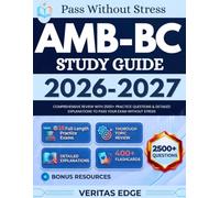 AMB-BC Study Guide 2026-2027: Comprehensive Review with 2500+ Practice Questions & Detailed Explanations to pass Your Exam Without Stress