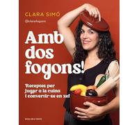 Amb dos fogons!: Receptes per jugar a la cuina i convertir-se en un xef