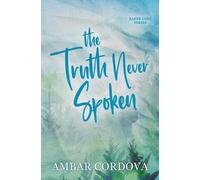 Ambar Cordova The Truth Never Spoken - Discreet cover (Tascabile) Baker Oaks
