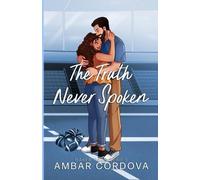 Ambar Cordova The Truth Never Spoken - Illustrated version (Tascabile)