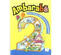 Ambarabà. Libro dell'alunno. Con 2 CD Audio (Vol. 2): Libro studente + 2 audio CDs