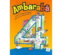 Ambarabà. Libro dell'alunno. Con 2 CD Audio (Vol. 4): Libro studente + CD-audio (2) 4