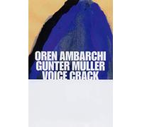 Ambarchi/G. Muller/ Voice Crack Oren - Oystered