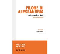AMBASCERIA A GAIO - Filone di Alessandria Lauri G. (cur.) - 2024 - Città Nuova