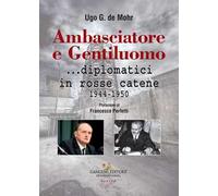 Ambasciatore e gentiluomo... diplomatici in rosse catene (1944-1950)