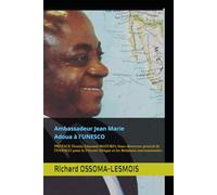 Ambassadeur Jean Marie Adoua à l'UNESCO: PREFACE S.E.M. Firmin Edouard Matoko, Sous-directeur général de l'UNESCO pour la Priorité Afrique et les Relations internationales