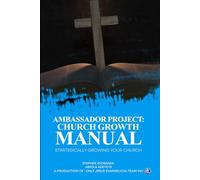 Ambassador Project: Church Growth Manual: Strategically growing your church