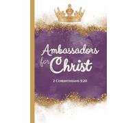 Ambassadors For Christ: 2 Corinthians 5:20 Bible Verse Inspirational Scripture Notebook for Men, Women, Teens. Christian Religious Faith Journal with ... Diary/Gift. Handy, Compact Size. 5x8 inches.