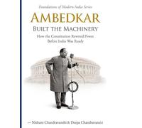 Ambedkar Built the Machinery: How the Constitution Rewired Power Before India Was Ready
