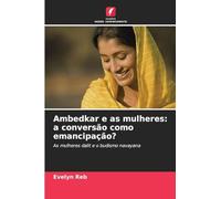 Ambedkar e as mulheres: a conversão como emancipação?: As mulheres dalit e o budismo navayana