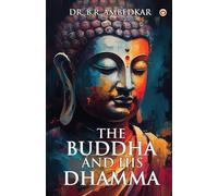 Ambedkar THE BUDDHA AND HIS DHAMMA (Tascabile)