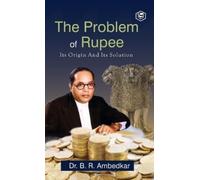 Ambedkar The Problem Of Rupee Its Origin And Its Solution (Copertina rigida)