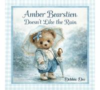 Amber Bearstien Doesn’t Like the Rain