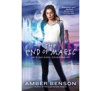 Amber Benson The End of Magic (Tascabile) Echo Park Coven Novel