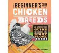 Amber Bradshaw The Beginner's Guide to Chicken Breeds (Tascabile)