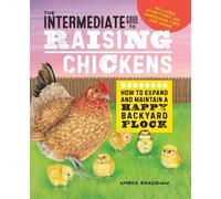 Amber Bradshaw The Intermediate Guide to Raising Chickens (Tascabile)