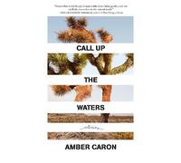 Amber Caron Call Up the Waters (Tascabile)