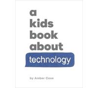 Amber Case A Kids Book About Technology (Copertina rigida) Kids Book