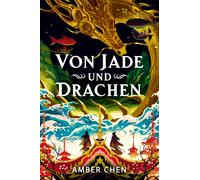 Amber Chen Isab Von Jade und Drachen (Der Sturz des Drachen 1): Silk (Tascabile)