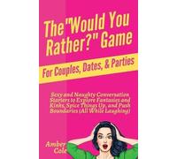 Amber Cole The "Would You Rather?" Game for Couples, Dates, & Partie (Tascabile)