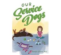 Amber Diane Hill Our Service Dogs (Copertina rigida)