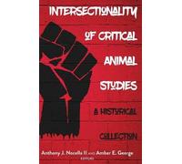 Amber E. George Intersectionality of Critical Animal Studies (Copertina rigida)