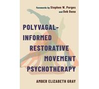 Amber Elizabeth G Polyvagal-Informed Restorative Movement Psychother (Tascabile)