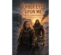 Amber Eyes Upon Me: Book 1 of The Amber Reach Trilogy