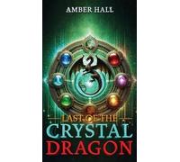Amber Hall Last of the Crystal Dragon (Copertina rigida)