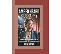 AMBER HEARD BIOGRAPHY: In My Theatre Era - From Courtroom to Stage Rebirth
