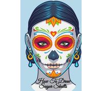 Amber Heart How To Draw Sugar Skulls (Tascabile)