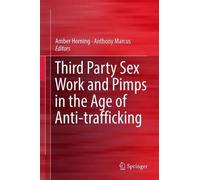 Amber Horning Third Party Sex Work and Pimps in the Age of An (Copertina rigida)