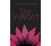 Amber J. Keyser The V-Word: True Stories about First-Time Sex (Tascabile)